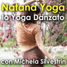 Workshop di Natana Yoga con Michela Silvestrin